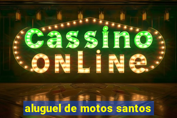 aluguel de motos santos